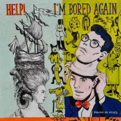 Magda van der Vloed - HELP! I'm bored again